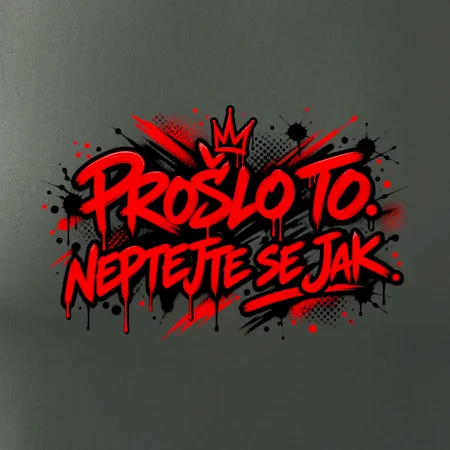 PROŠLO TO. NEPTAJTE SE JAK.