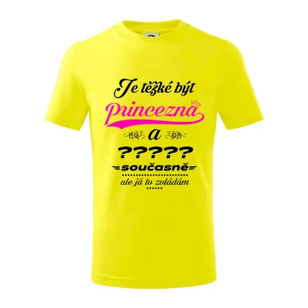 Je těžké být princezna - vlastní nápis