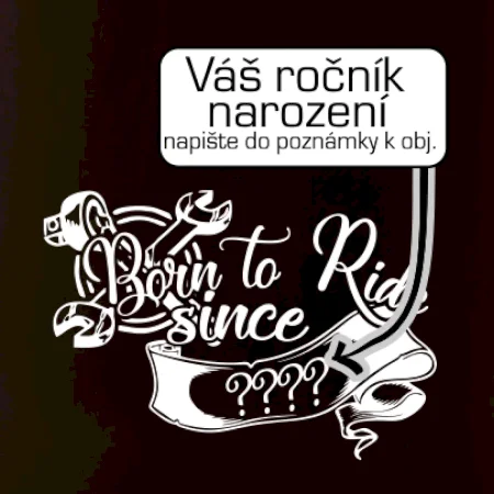 Born to ride - Vlastní ročník
