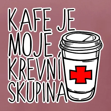 Kafe je moje krevní skupina