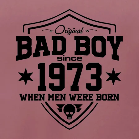 Bad boy since 1973