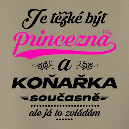 Je těžké být princezna - koňařka