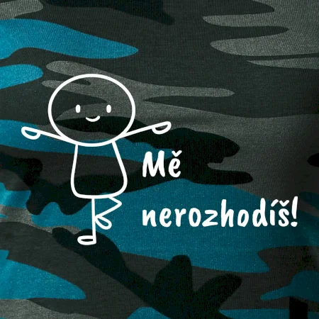 Mě nerozhodíš
