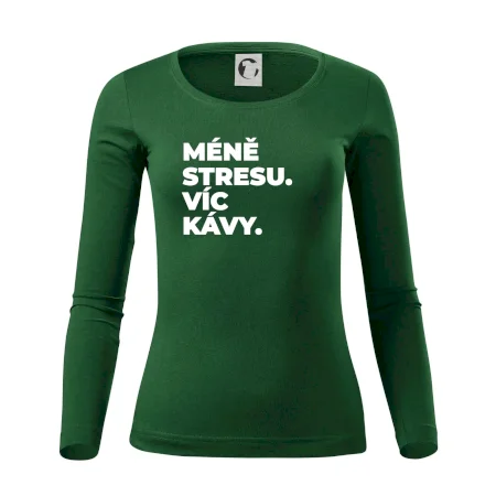 MÉNĚ STRESU.VÍC KÁVY.