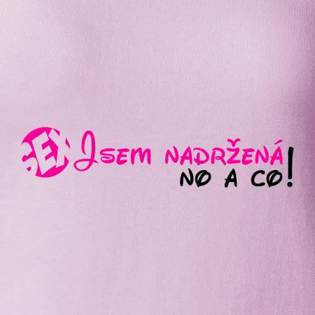 Jsem nadržená! No a co!