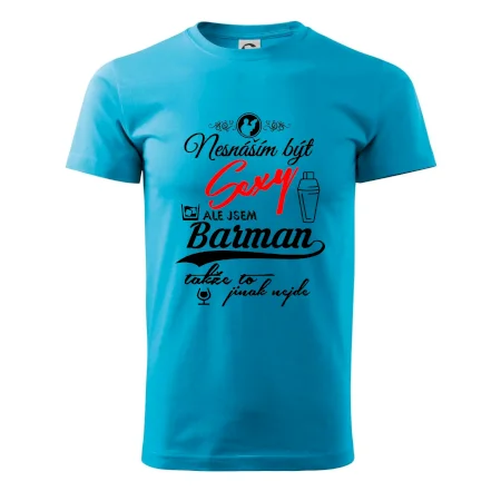 Nesnáším být sexy - nápis - barman / barmanka