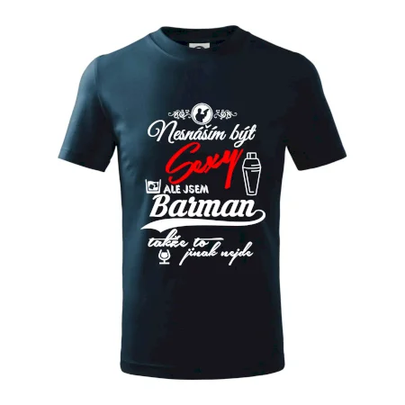 Nesnáším být sexy - nápis - barman / barmanka