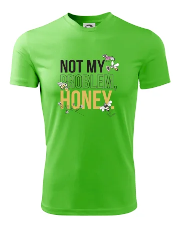 Not my problem, honey
