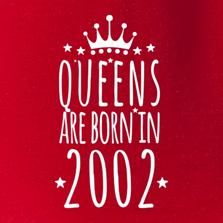 Queens are born in 2002