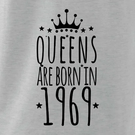 Queens are born in 1969
