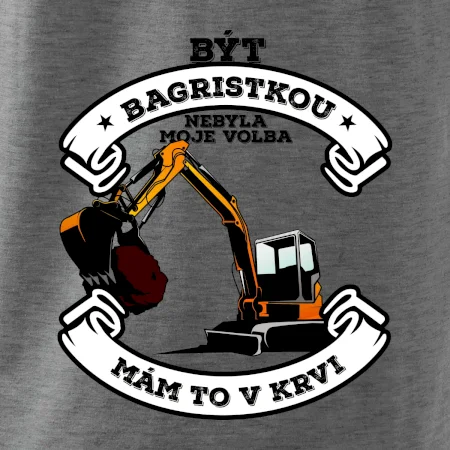 Bagr - být bagristou / bagristkou nebyla moje volba