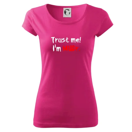 Trust me I´m  MUDr. / Věř mi jsem MUDR.