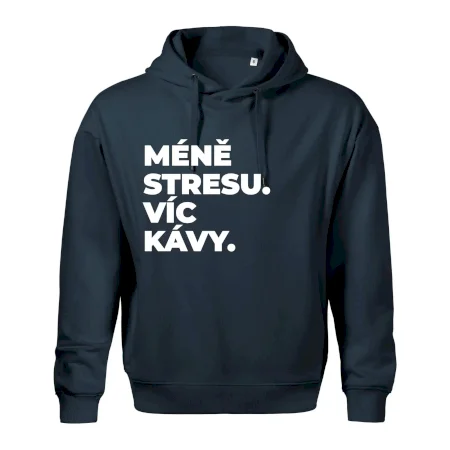 MÉNĚ STRESU.VÍC KÁVY.