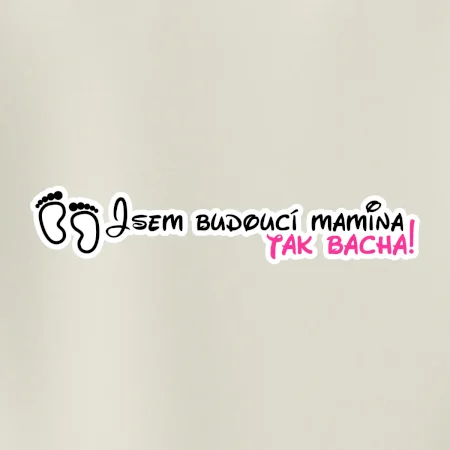 Jsem budoucí mamina - tak bacha!