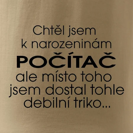Chtěl jsem dostat k narozeninám počítač