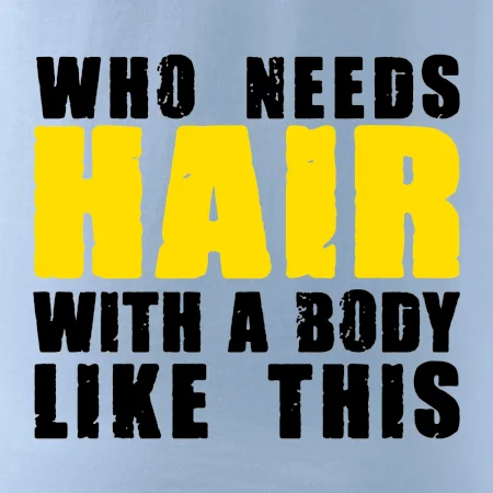 Who Needs Hair With A Body Like This
