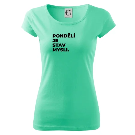 PONDĚLÍ JE STAV MYSLI.