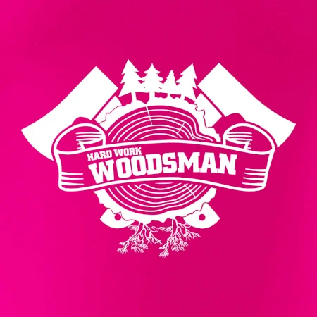 Hard Work Woodsman