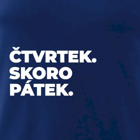 ČTVRTEK. SKORO PÁTEK.