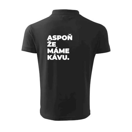 ASPOŇ ŽE MÁME KÁVU.