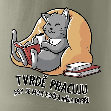 Tvrdě pracuju, aby se kočka měla dobře