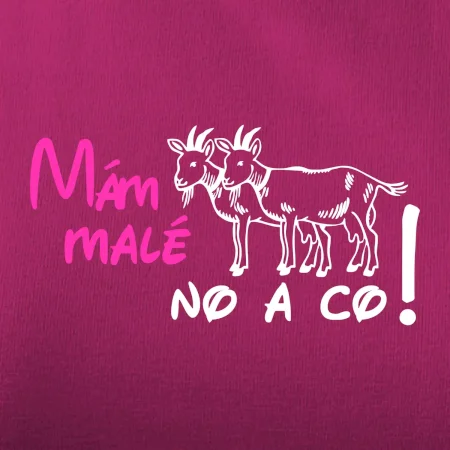 Mám malé kozičky! No a co!