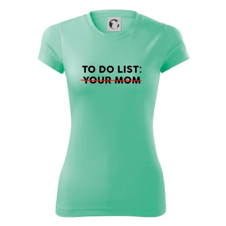 To do list: Your mom