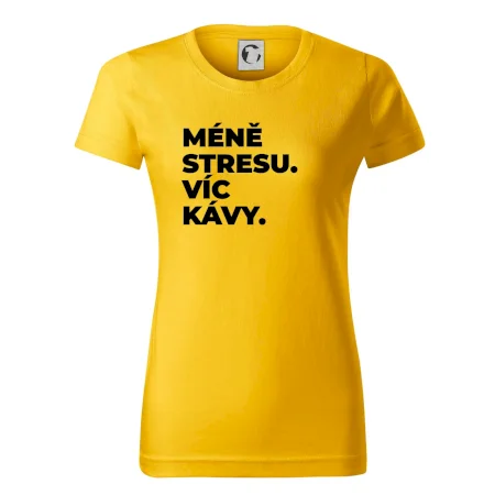 MÉNĚ STRESU.VÍC KÁVY.