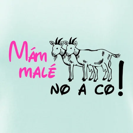 Mám malé kozičky! No a co!