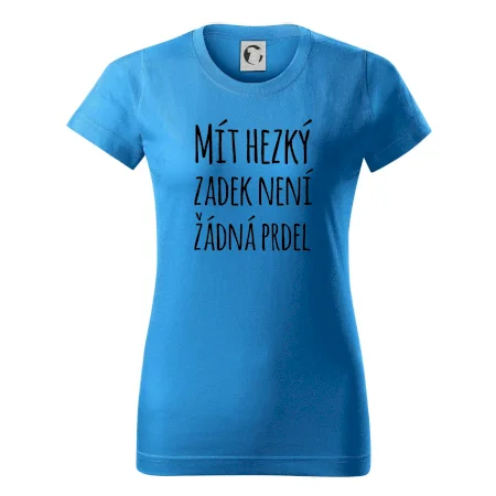 Mít hezký zadek není žádná prdel