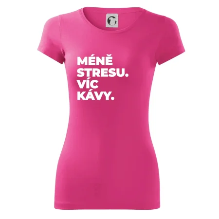 MÉNĚ STRESU.VÍC KÁVY.
