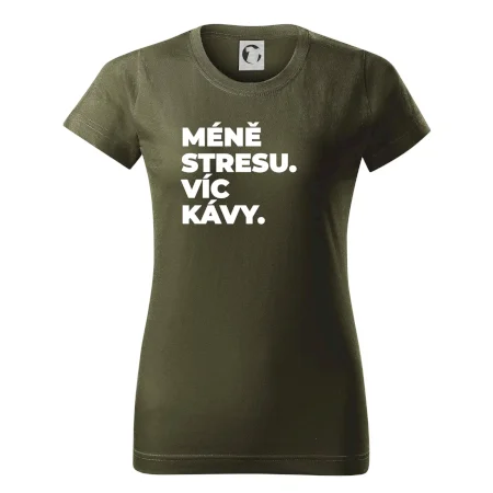 MÉNĚ STRESU.VÍC KÁVY.