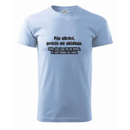 Piju alkohol uklidňuje mě