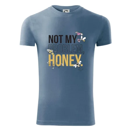 Not my problem, honey