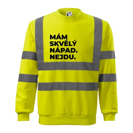 MÁM SKVĚLÝ NÁPAD. NEJDU.