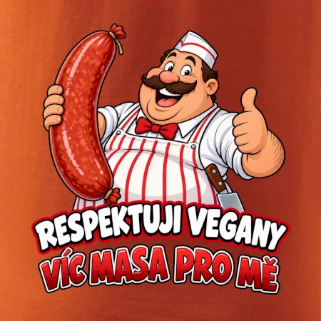 Respektuji vegany víc masa pro mě