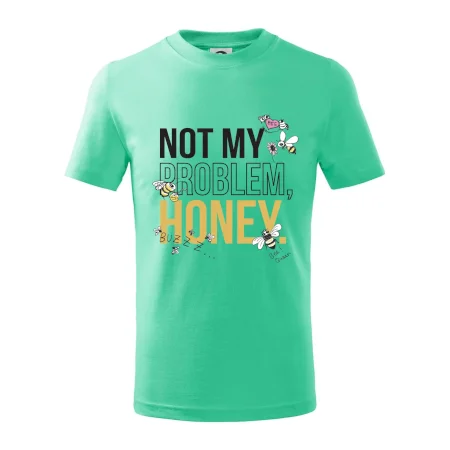 Not my problem, honey
