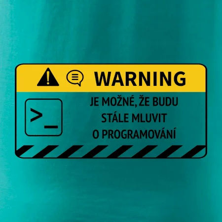 Warning - Je možné, že budu  mluvit o programování