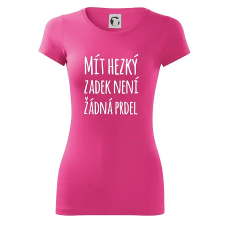 Mít hezký zadek není žádná prdel