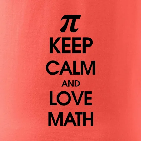Keep calm and love math
