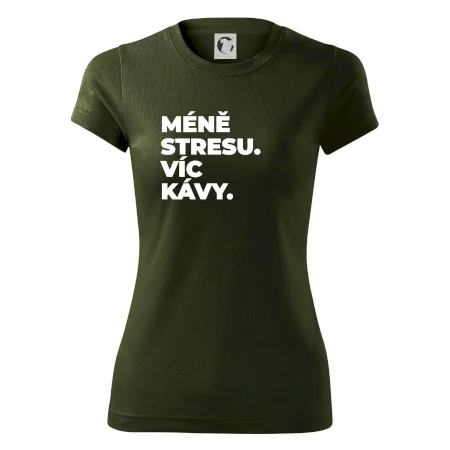 MÉNĚ STRESU.VÍC KÁVY.