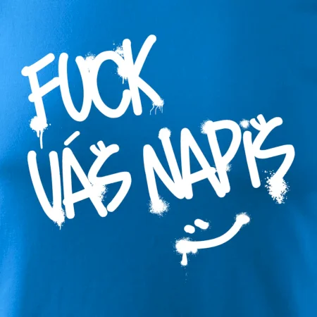 Fu*k Váš nápis