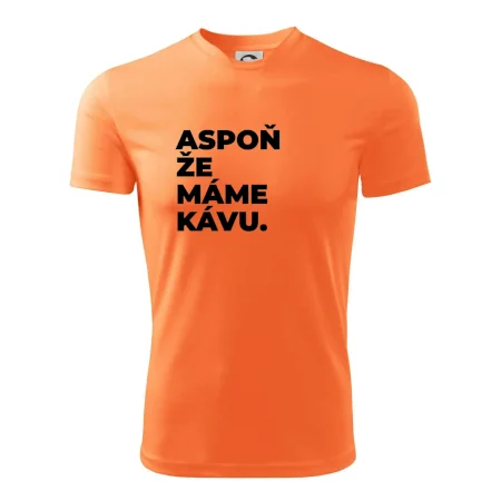 ASPOŇ ŽE MÁME KÁVU.