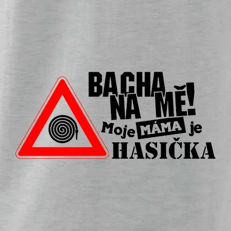 Bacha na mě! Moje máma je hasička