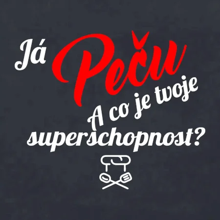 Já peču - tvoje superschopnost? šikmý nápis