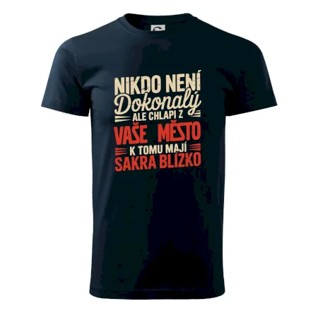 Nikdo není dokonalý ale chlapi z VAŠE MĚSTO