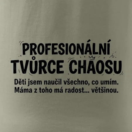 Táta profesionální tvůrce chaosu