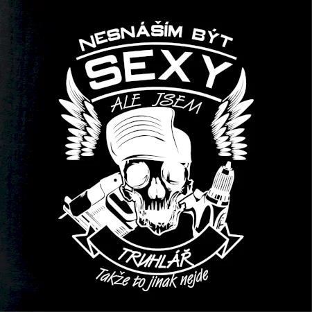 Nesnáším být sexy - truhlář