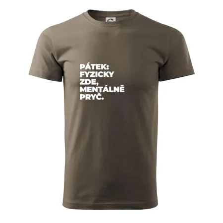 PÁTEK: FYZICKY ZDE, MENTÁLNĚ PRYČ.