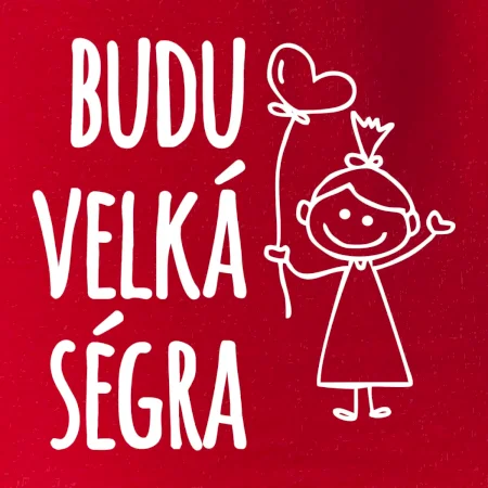 Budu velká ségra
